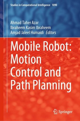 Mobile Robot: Motion Control and Path Planning