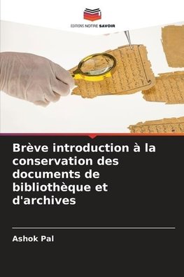 Brève introduction à la conservation des documents de bibliothèque et d'archives