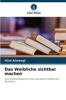 Das Weibliche sichtbar machen