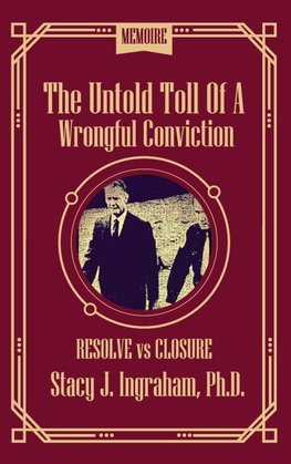 The Untold Toll of a Wrongful conviction