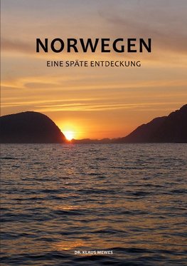 Norwegen - Eine späte Entdeckung