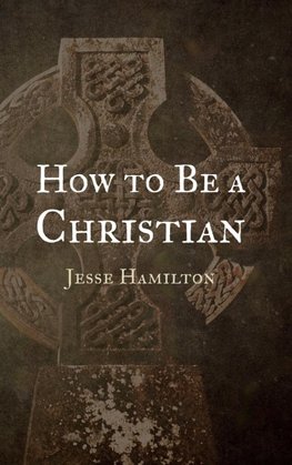 How to Be a Christian