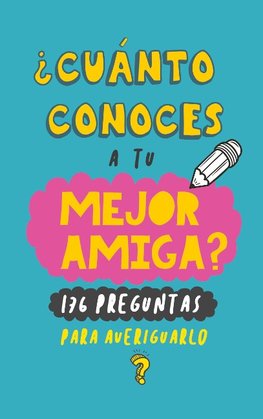 ¿Cuánto conoces a tu mejor amiga?