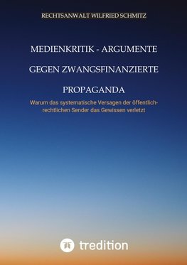 Medienkritik - Argumente gegen zwangsfinanzierte Propaganda