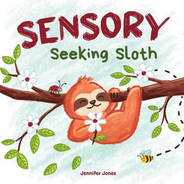 Sensory Seeking Sloth