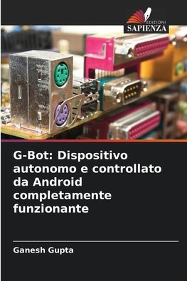 G-Bot: Dispositivo autonomo e controllato da Android completamente funzionante