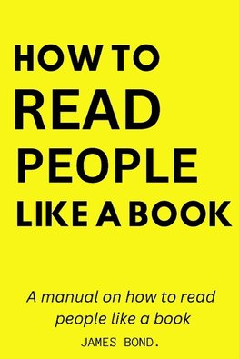A Manual On How To Read People Like A Book.