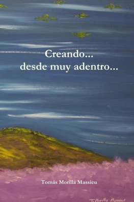 Creando... desde muy adentro...