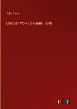 Christian Work for Gentle Hands