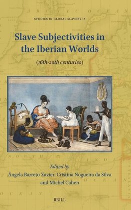 Slave Subjectivities in the Iberian Worlds