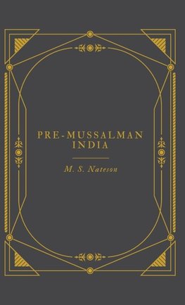 PRE-MUSSALMAN INDIA