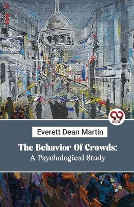The Behavior Of Crowds
