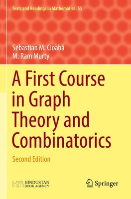 A First Course in Graph Theory and Combinatorics