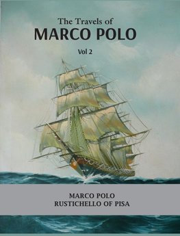 The Travels of Marco Polo Volume - II