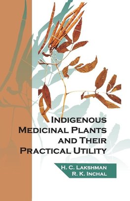 Indigenous Medicinal Plants and Their Practical Utility