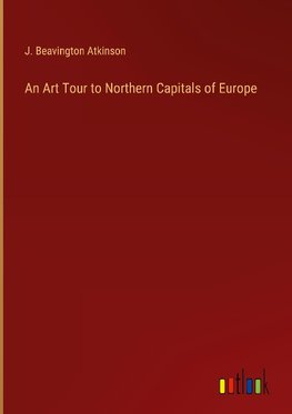 An Art Tour to Northern Capitals of Europe