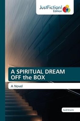 A SPIRITUAL DREAM OFF the BOX