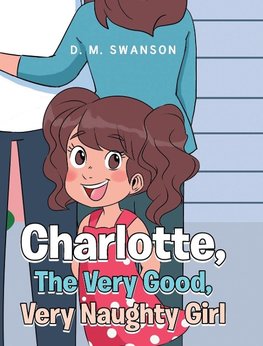 Charlotte, The Very Good, Very Naughty Girl