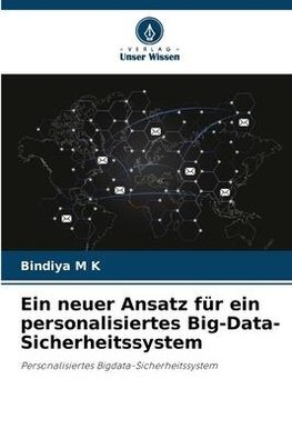 Ein neuer Ansatz für ein personalisiertes Big-Data-Sicherheitssystem