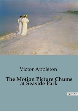 The Motion Picture Chums at Seaside Park