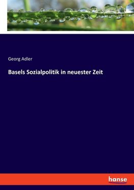 Basels Sozialpolitik in neuester Zeit