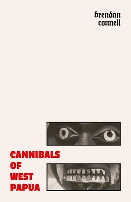 Cannibals of West Papua