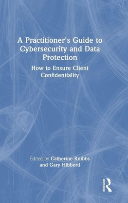A Practitioner's Guide to Cybersecurity and Data Protection