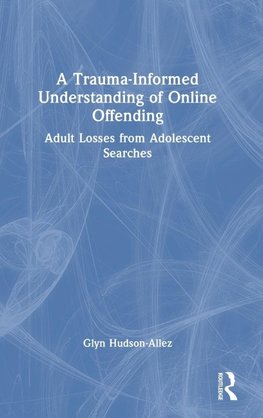 A Trauma-Informed Understanding of Online Offending