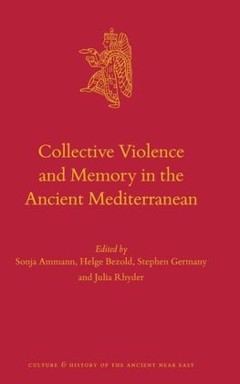 Collective Violence and Memory in the Ancient Mediterranean