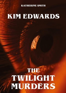 Kim Edwards - The Twilight Murders