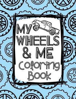My Wheels and Me Coloring Book