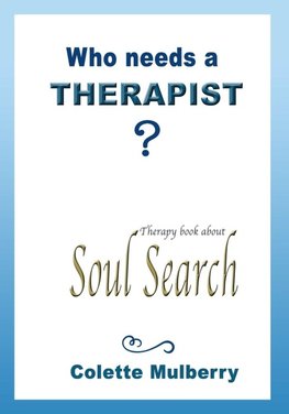 Therapy book about Soul Search.  Who needs a Therapist?