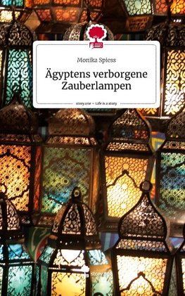 Ägyptens verborgene Zauberlampen. Life is a Story - story.one