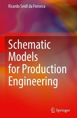Schematic Models for Production Engineering