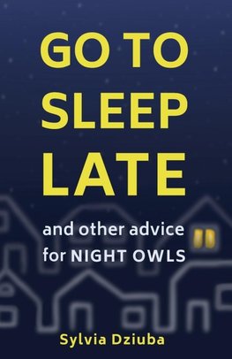 Go to Sleep Late