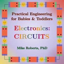 Practical Engineering for Babies & Toddlers - Electronics