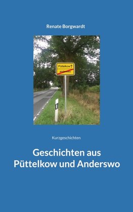 Geschichten aus Püttelkow und Anderswo