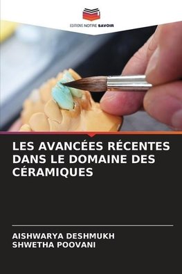 LES AVANCÉES RÉCENTES DANS LE DOMAINE DES CÉRAMIQUES