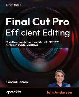 Final Cut Pro Efficient Editing - Second Edition