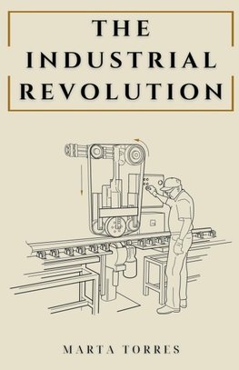 The Industrial Revolution