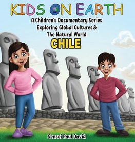 Kids On Earth A Children's Documentary Series Exploring Human Culture & The Natural World - Chile