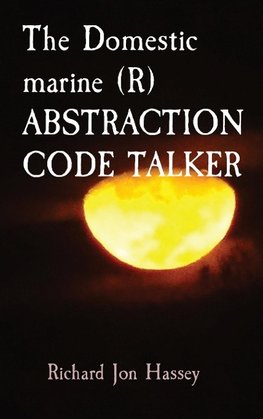 The Domestic marine (R) ABSTRACTION  CODE TALKER