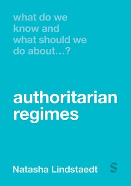 What Do We Know and What Should We Do About Authoritarian Regimes?