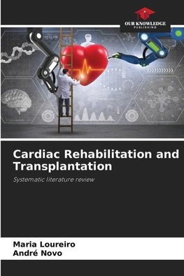 Cardiac Rehabilitation and Transplantation