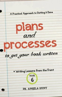 Plans and Processes to Get Your Book Written