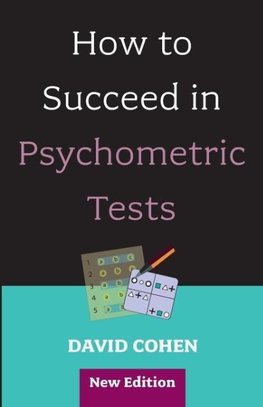 How to Succeed in Psychometric Tests (Revised)