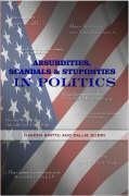 ABSURDITIES, SCANDALS & STUPIDITIES IN POLITICS
