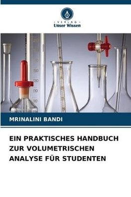 EIN PRAKTISCHES HANDBUCH ZUR VOLUMETRISCHEN ANALYSE FÜR STUDENTEN