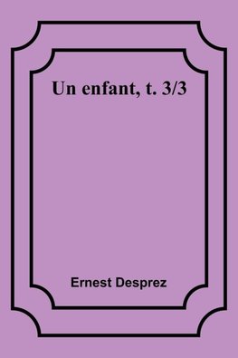 Un enfant, t. 3/3