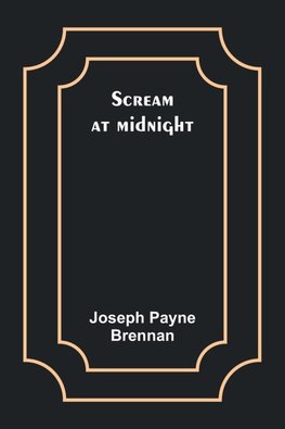 Scream at midnight